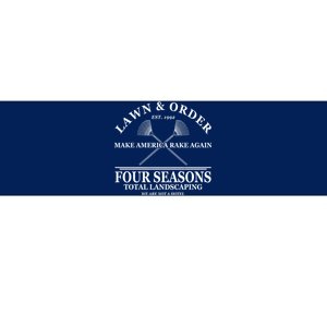 Lawn & Order Make America Rake Again Four Seasons Total Landscaping Bumper Sticker