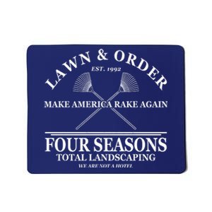 Lawn & Order Make America Rake Again Four Seasons Total Landscaping Mousepad