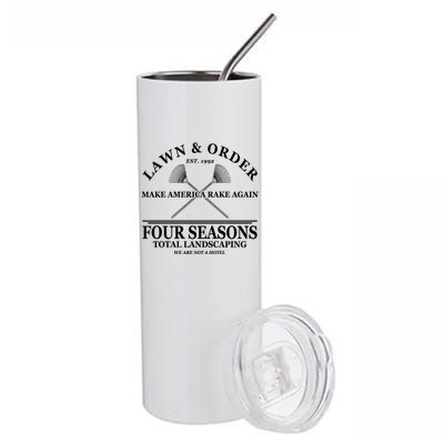 Lawn & Order Make America Rake Again Four Seasons Total Landscaping Stainless Steel Tumbler