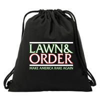 Lawn And Order Make America Rake Again Drawstring Bag