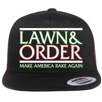 Lawn And Order Make America Rake Again Flatbill Hat