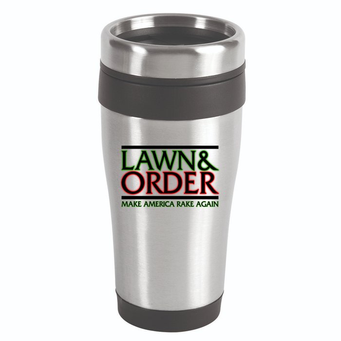 Lawn And Order Make America Rake Again 16oz Travel Tumbler