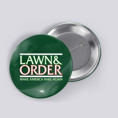 Lawn And Order Make America Rake Again Button