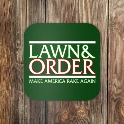 Lawn And Order Make America Rake Again Coaster