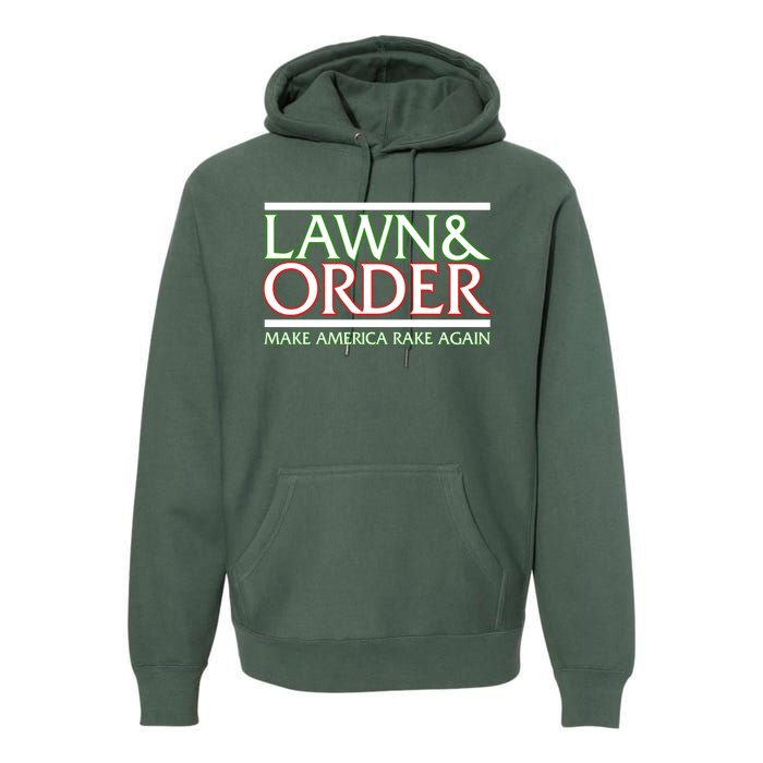 Lawn And Order Make America Rake Again Premium Hoodie