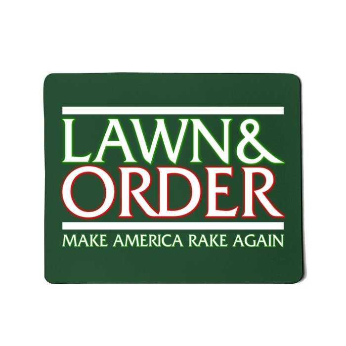 Lawn And Order Make America Rake Again Mousepad