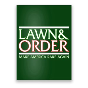 Lawn And Order Make America Rake Again Poster