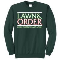 Lawn And Order Make America Rake Again Tall Sweatshirt