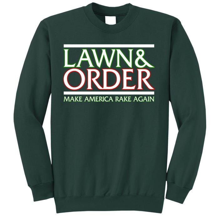 Lawn And Order Make America Rake Again Tall Sweatshirt