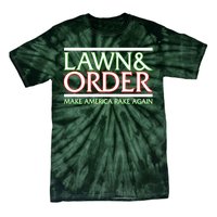 Lawn And Order Make America Rake Again Tie-Dye T-Shirt