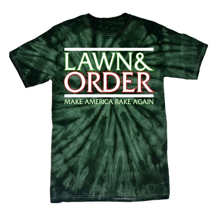 Lawn And Order Make America Rake Again Tie-Dye T-Shirt