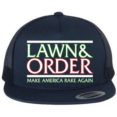 Lawn And Order Make America Rake Again Flat Bill Trucker Hat