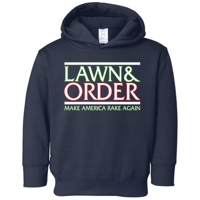 Lawn And Order Make America Rake Again Toddler Hoodie