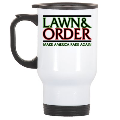 Lawn And Order Make America Rake Again Stainless Steel Travel Mug