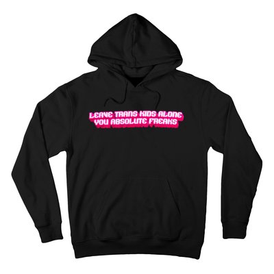 Leave Alone You Absolute Freaks Lgbtq Hoodie