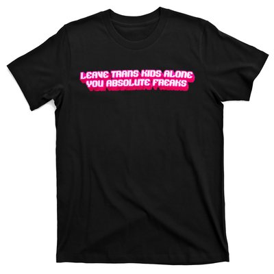 Leave Alone You Absolute Freaks Lgbtq T-Shirt