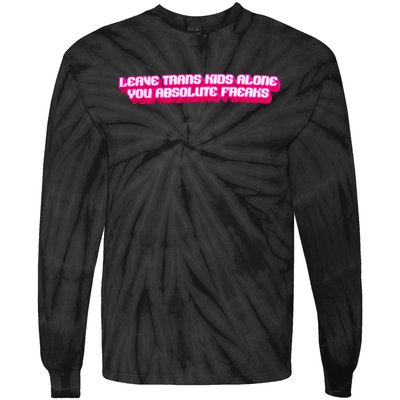 Leave Alone You Absolute Freaks Lgbtq Tie-Dye Long Sleeve Shirt