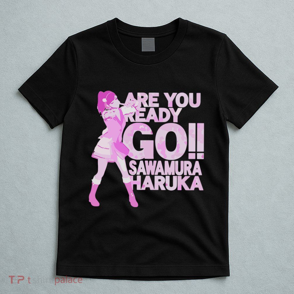 Limited Are You Ready Go Sawamura Haruka T-Shirt