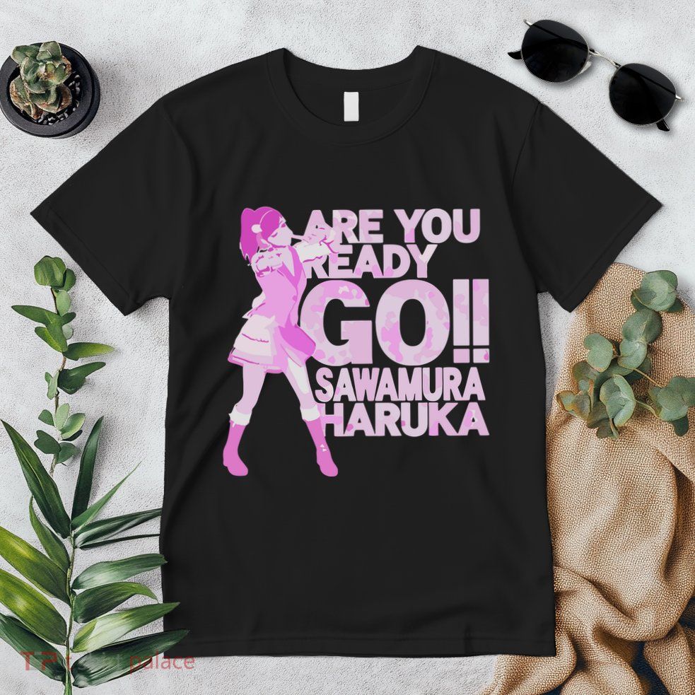 Limited Are You Ready Go Sawamura Haruka Premium T-Shirt