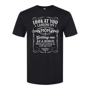 Look at you landing my mom and getting me as a bonus Softstyle CVC T-Shirt