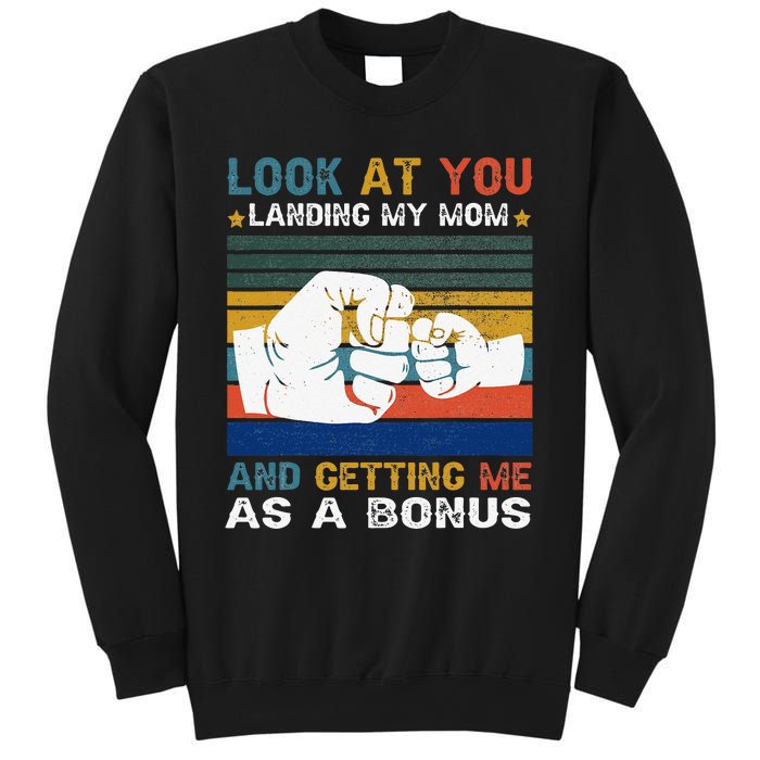 Look At You Landing My Mom Getting Me As A Bonus Funny Dad Sweatshirt