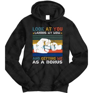 Look At You Landing My Mom Getting Me As A Bonus Funny Dad Tie Dye Hoodie