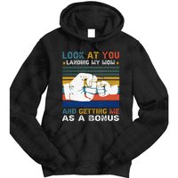 Look At You Landing My Mom Getting Me As A Bonus Funny Dad Tie Dye Hoodie