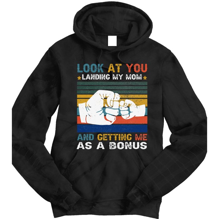 Look At You Landing My Mom Getting Me As A Bonus Funny Dad Tie Dye Hoodie