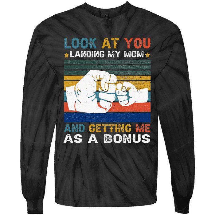 Look At You Landing My Mom Getting Me As A Bonus Funny Dad Tie-Dye Long Sleeve Shirt