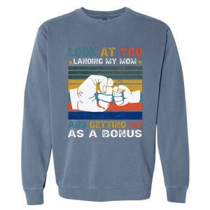 Look At You Landing My Mom Getting Me As A Bonus Funny Dad Garment-Dyed Sweatshirt