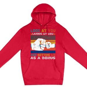 Look At You Landing My Mom Getting Me As A Bonus Funny Dad Premium Pullover Hoodie