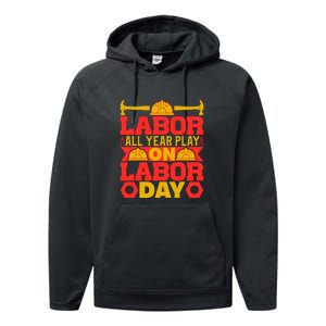 Labor All Year Play On Labor Day Gift Plumber Performance Fleece Hoodie