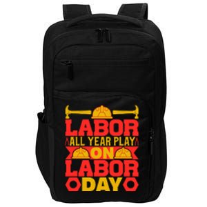 Labor All Year Play On Labor Day Gift Plumber Impact Tech Backpack