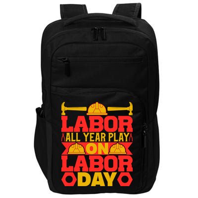 Labor All Year Play On Labor Day Gift Plumber Impact Tech Backpack