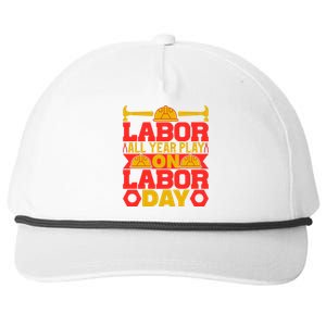 Labor All Year Play On Labor Day Gift Plumber Snapback Five-Panel Rope Hat