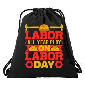 Labor All Year Play On Labor Day Gift Plumber Drawstring Bag