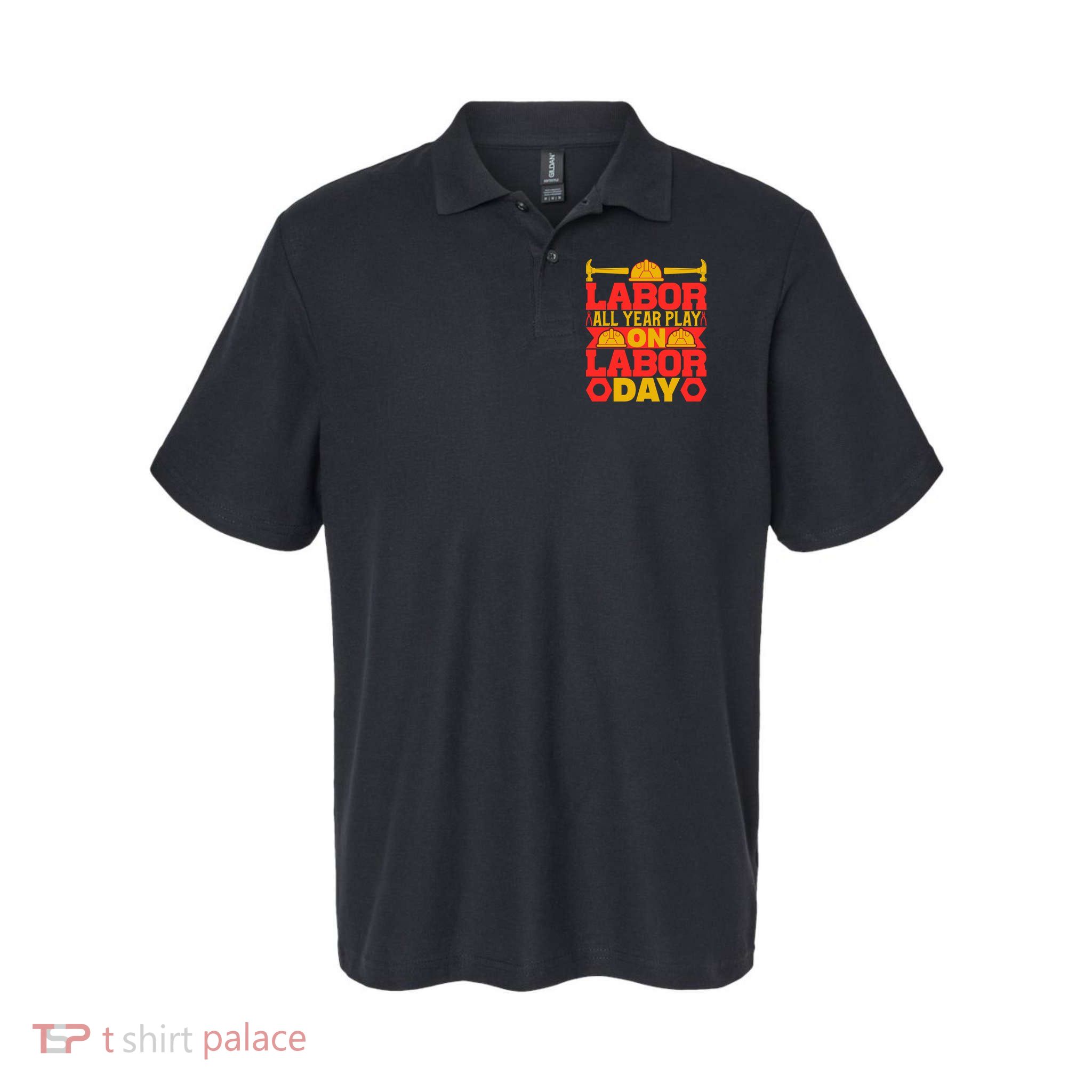 Labor All Year Play On Labor Day Gift Plumber Polo
