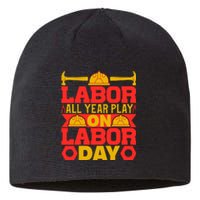 Labor All Year Play On Labor Day Gift Plumber Sustainable Beanie