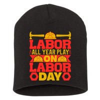 Labor All Year Play On Labor Day Gift Plumber Short Acrylic Beanie