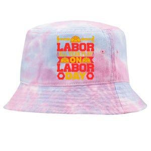 Labor All Year Play On Labor Day Gift Plumber Tie-Dyed Bucket Hat