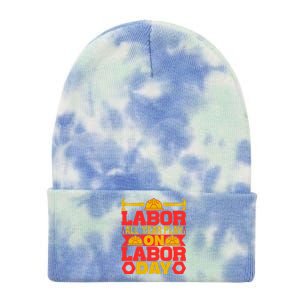 Labor All Year Play On Labor Day Gift Plumber Tie Dye 12in Knit Beanie