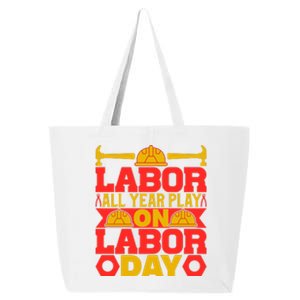 Labor All Year Play On Labor Day Gift Plumber 25L Jumbo Tote