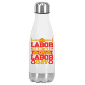 Labor All Year Play On Labor Day Gift Plumber Stainless Steel Insulated Water Bottle