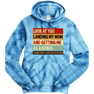 look at you landing my mom and getting me as a bonus Tie Dye Hoodie