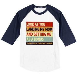 look at you landing my mom and getting me as a bonus Baseball Sleeve Shirt