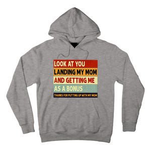 look at you landing my mom and getting me as a bonus Tall Hoodie