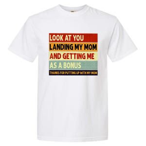 look at you landing my mom and getting me as a bonus Garment-Dyed Heavyweight T-Shirt