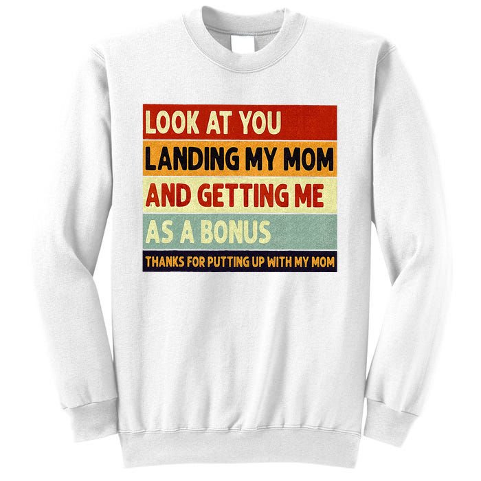 look at you landing my mom and getting me as a bonus Sweatshirt