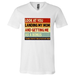 look at you landing my mom and getting me as a bonus V-Neck T-Shirt