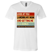 look at you landing my mom and getting me as a bonus V-Neck T-Shirt